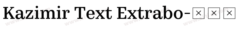 Kazimir Text Extrabo字体转换